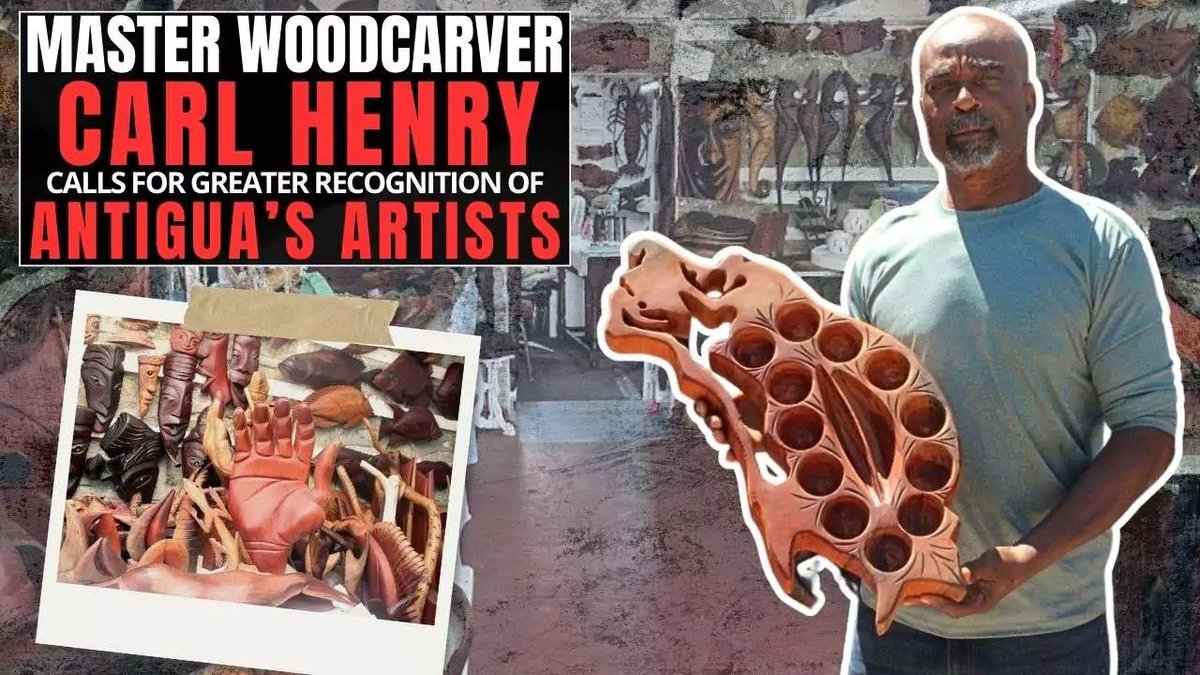 Master Woodcarver Carl Henry Urges Greater Recognition for Antigua's Artists